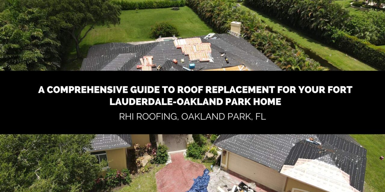 Fort Lauderdale Roof Replacement: What to Expect, Permits, Final Inspection