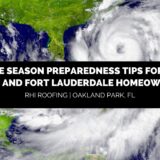 Hurricane Season Preparedness Tips for Oakland Park and Fort Lauderdale Homeowners